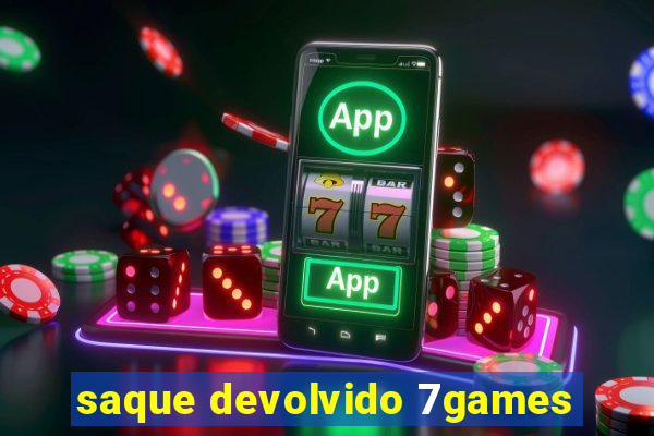 saque devolvido 7games